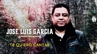 José Luis García Joluga - Te Quiero Cantar