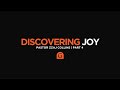 Discovering Joy: Part 4