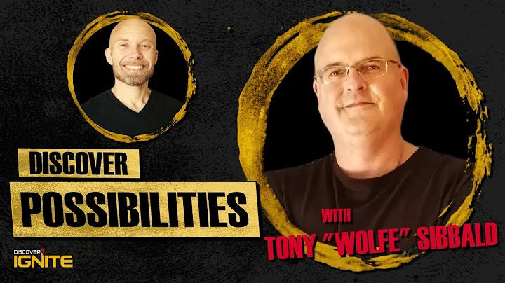 Discover Possibilities with Tony "Wolfe" Sibbald