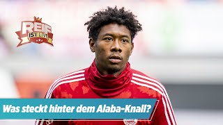 FC Bayern und Alaba: Was steckt hinter dem Knall? Reif hat da einen Verdacht... | Reif ist Live