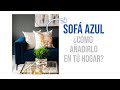 HABLEMOS DE ESPACIOS ¿cómo empezar? (Sofá Azul)