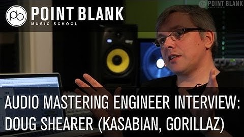 Interview with Audio Mastering Engineer - Doug Shearer (Kasabian, Gorillaz, Jamelia)