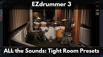 EZdrummer 3 | ALL The Sounds | Tight Room Presets