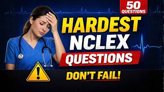 50 Hardest NCLEX Questions Ever Asked NCLEX Practice Questions #2026   #education #study #explore