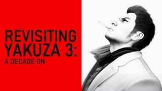 Revisiting Yakuza 3: A Decade On