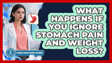 What Happens If You Ignore Stomach Pain And Weight Loss?
