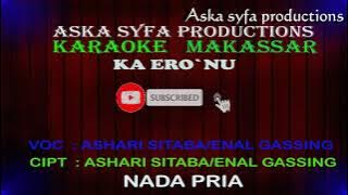 Karaoke Makassar Ka Ero`nu || Ashari - Enal Gassing / Nada Pria