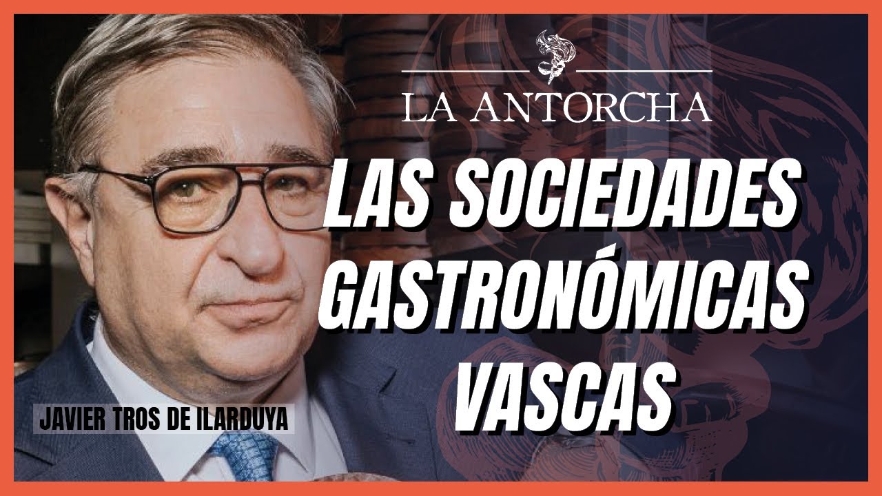 Javier Tros analiza la historia de las sociedades gastronómicas vascas en #LaAntorcha