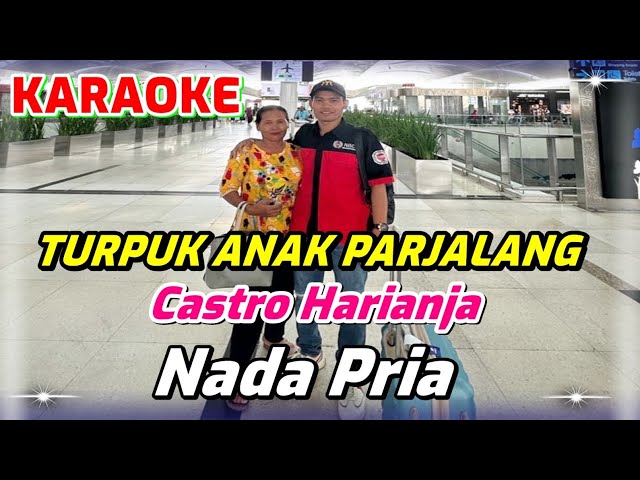 Karaoke “TURPUK ANAK PARJALANG”(origional Nada pria)CASTRO HARIANJA class=