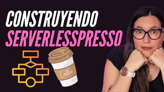 SERVERLESSPRESSO - Un demo de como construir una aplicación orientada a eventos
