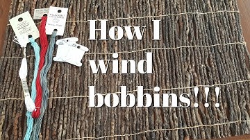 Cross Stitch/Flosstube #305 How I wind bobbins!!!