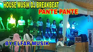 House musik DJ breakbeat terbaru Pante Pante by Elfar entertainment