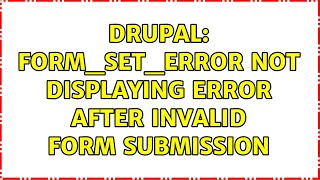 Drupal: form_set_error Not displaying error after invalid form submission (3 Solutions!!)