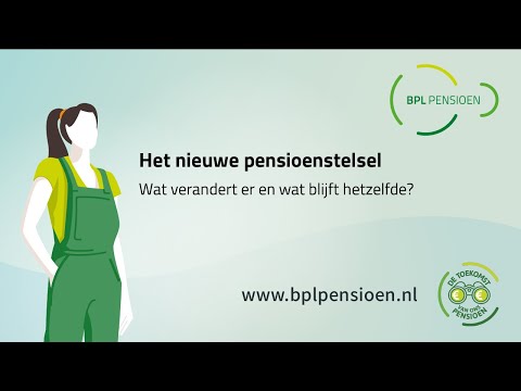 BPL Pensioen | Het nieuwe pensioenstelsel - Wat verandert er en wat blijft hetzelfde