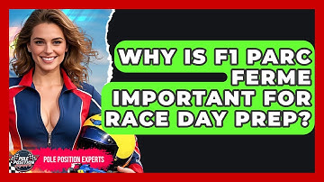 Why Is F1 Parc Ferme Important For Race Day Prep? - Pole Position Experts