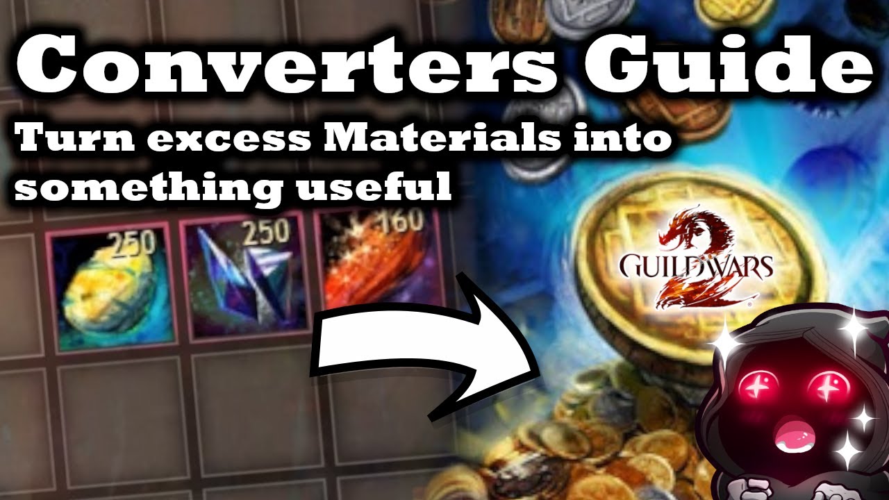 Converters Guide, Turn Excess Materials Into Something Useful - Guild Wars 2