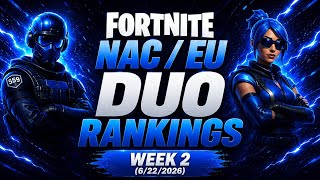 Fortnite NAC / EU Duo Rankings 🔥 | Chapter 7 Season 3 | Week 2 (6/22/2026)