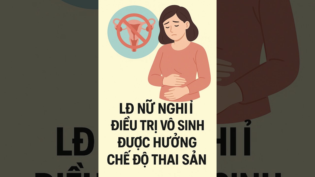 Chế độ thai sản khi nghỉ điều trị vô sinh