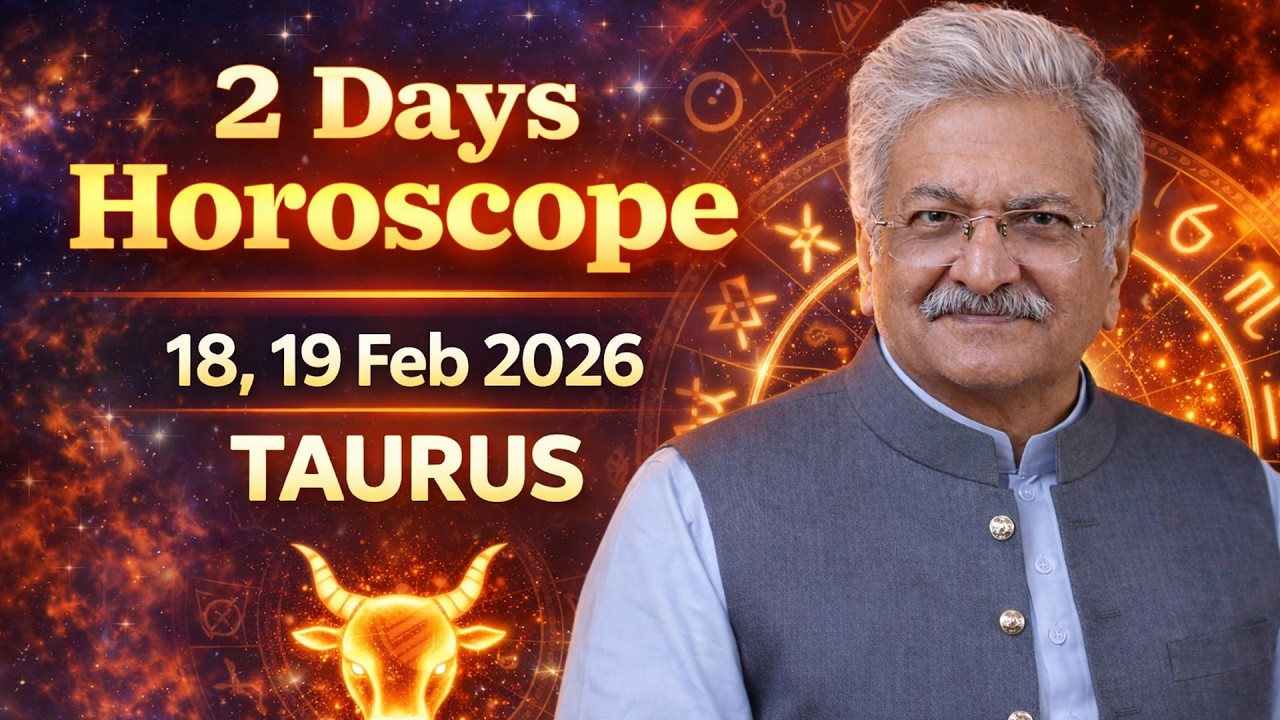 Taurus Weekly Horoscope  | 18, 19 February 2026 |  Syed M Ajmal Rahim