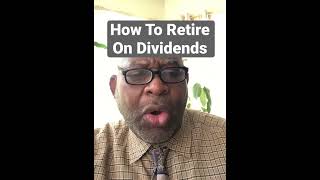 How To Retire On Dividends #dividends