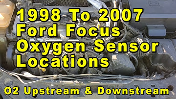 1998 To 2007 Ford Focus Both O2 Oxygen Sensor Locations - Upstream Pre-Cat & Downstream Post-Cat