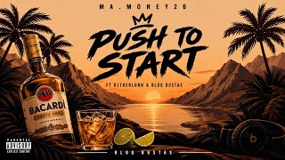 Ma Money 2.6 ( Push To Start ) ft Theblonn x Bloq Bustas Na,  Kid The Dj & Bino (  Audio )