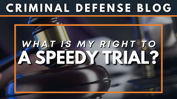 What is My Right to a Speedy Trial?