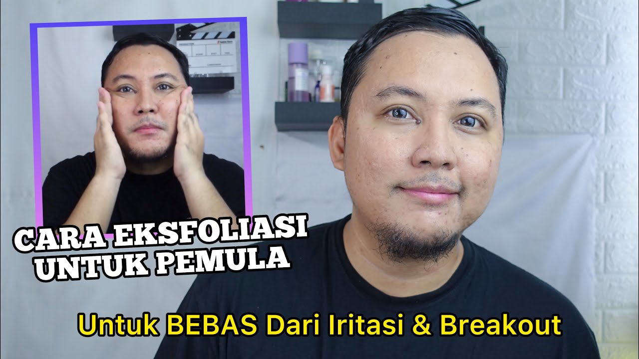 Cara Eksfoliasi Wajah Yang Aman Untuk Pemula 