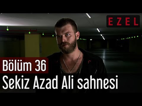 Ezel 36.Bölüm Sekiz Azad Ali Sahnesi