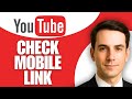 How to Check YouTube Link In Mobile
