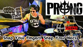 PRONG -  Snap Your Fingers, Snap Your Neck - Drum Cover