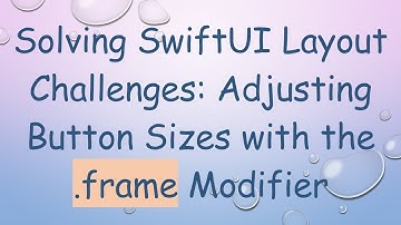 Solving SwiftUI Layout Challenges: Adjusting Button Sizes with the .frame Modifier