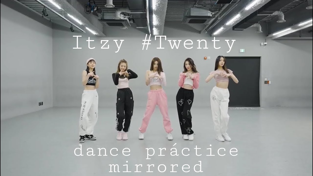 Itzy #Twenty dance práctice mirrored - YouTube