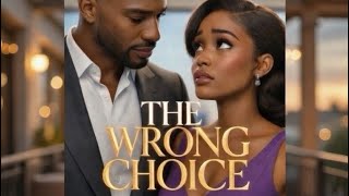 The Wrong Choice – Episode 2 | A Love & Betrayal Story