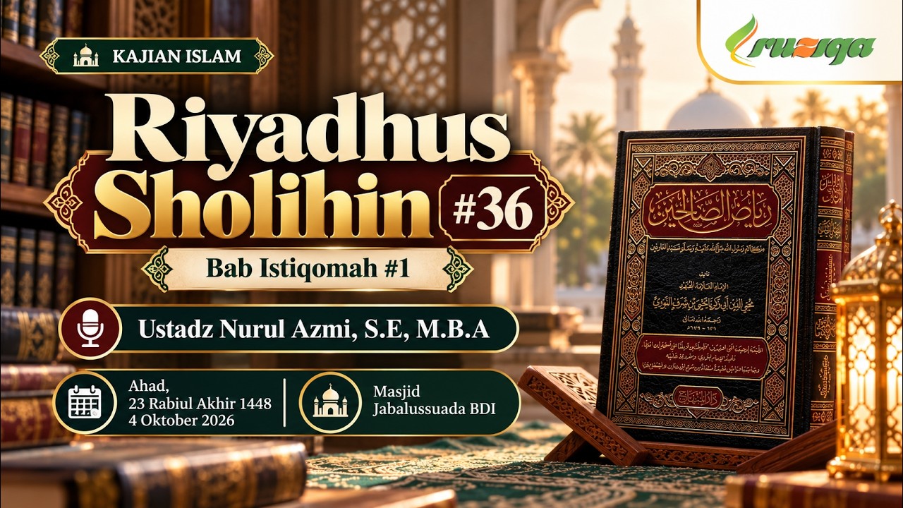 Thumbnail Ustadz Nurul Azmi - Riyadhus Sholihin #36 - Bab Istiqomah #1