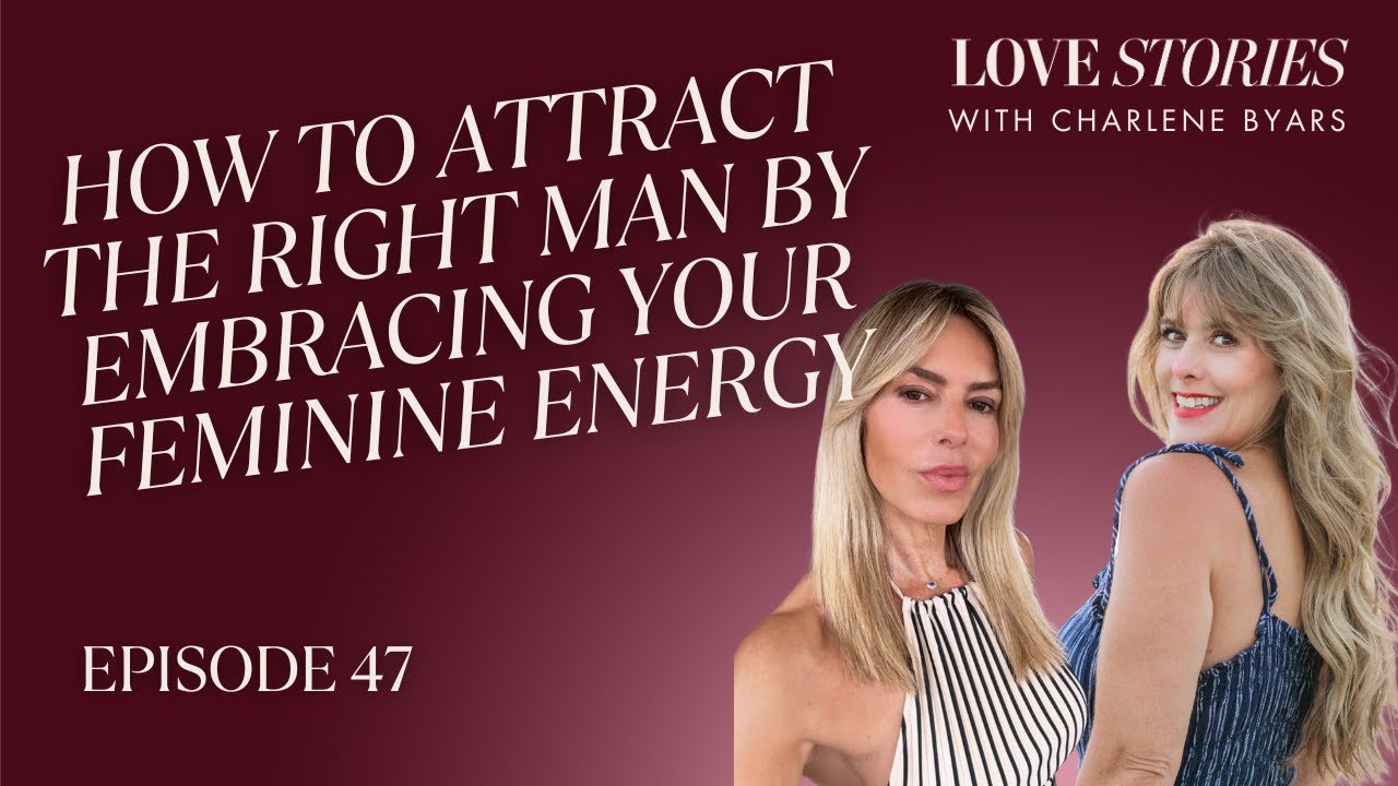 How to Attract the Right Man by Embracing Your Feminine Energy w ...