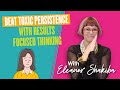Beat toxic persistence with the Identity Reframe Formula