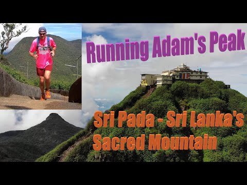 Running Adam&rsquo;s Peak in Sri Lanka - Sri Pada - Home of Buddha&rsquo;s Footprint