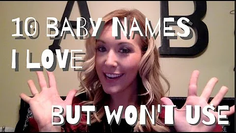 10 Baby Names I LOVE But Won't Be Using
