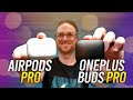 OnePlus Buds Pro vs Apple AirPods Pro Full Review.