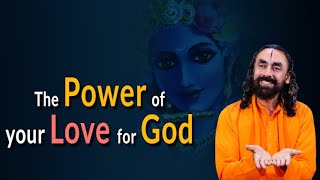 The Power of Your Love for God | Swami Mukundananda