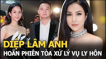 Diệp Lâm Anh và thiếu gia Nghiêm Đức tiếp tục hoãn phiên tòa xử lý vụ ly hôn