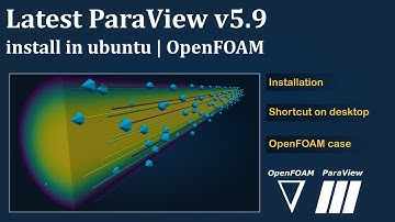 Install ParaView v5.9 in Ubuntu | OpenFOAM