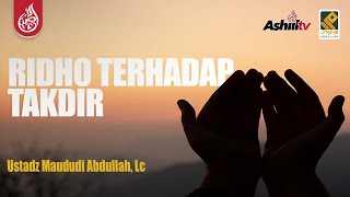 🔴 [LIVE] RIDHO TERHADAP TAKDIR - Ustadz Maududi Abdullah, Lc حفظه الله