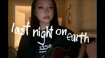 last night on earth by green day (cover) last night on earth by green day (cover)