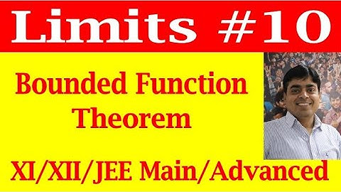 Limits # 10 | Bounded Function Theorem