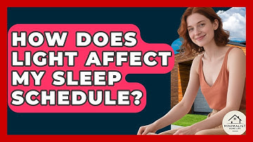 How Does Light Affect My Sleep Schedule? - Minimalist Home Life