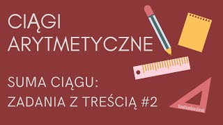 Ciągi arytmetyczne - suma ciągu: zadania z treścią 2