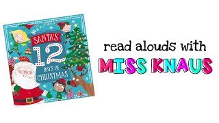 Santa’s 12 Days of Christmas | Read Aloud | Read Alouds with Miss Knaus