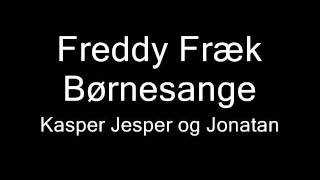 Video thumbnail of "Freddy Fræk - Kasper Jesper og Jonatan"